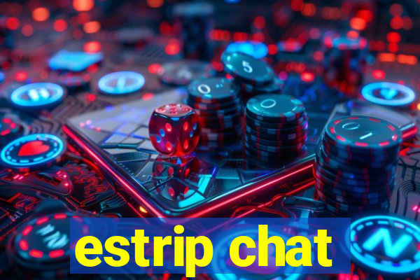 estrip chat